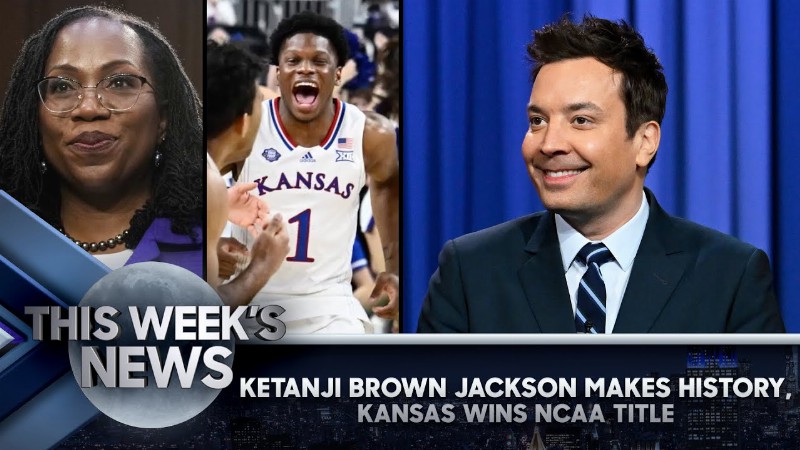 Judge Ketanji Brown Jackson Makes History Kansas Wins Ncaa Title: This Week's News : Tonight Show