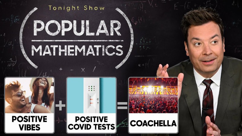 Popular Mathematics: Positive Vibes Positive Covid Tests Coachella : The Tonight Show