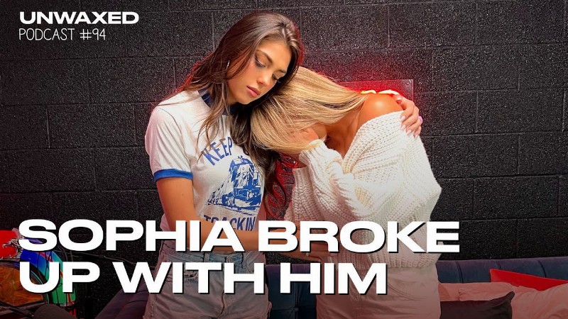 Sophia Broke Up With Him!