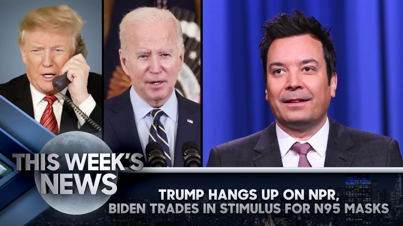 image 0 Trump Hangs Up On Npr Biden Trades In Stimulus For N95 Masks: This Week's News : The Tonight Show